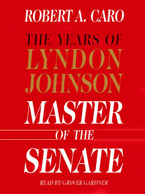 Title details for Master of the Senate by Robert A. Caro - Available